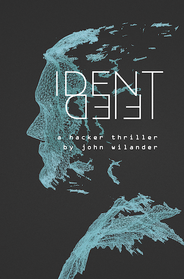 A mock book at an angle with a cover looking as follows - dark gray background, a stylized title Identified, a vectorized facial recognition model in cyan, and the text 'A hacker thriller by John Wilander'.