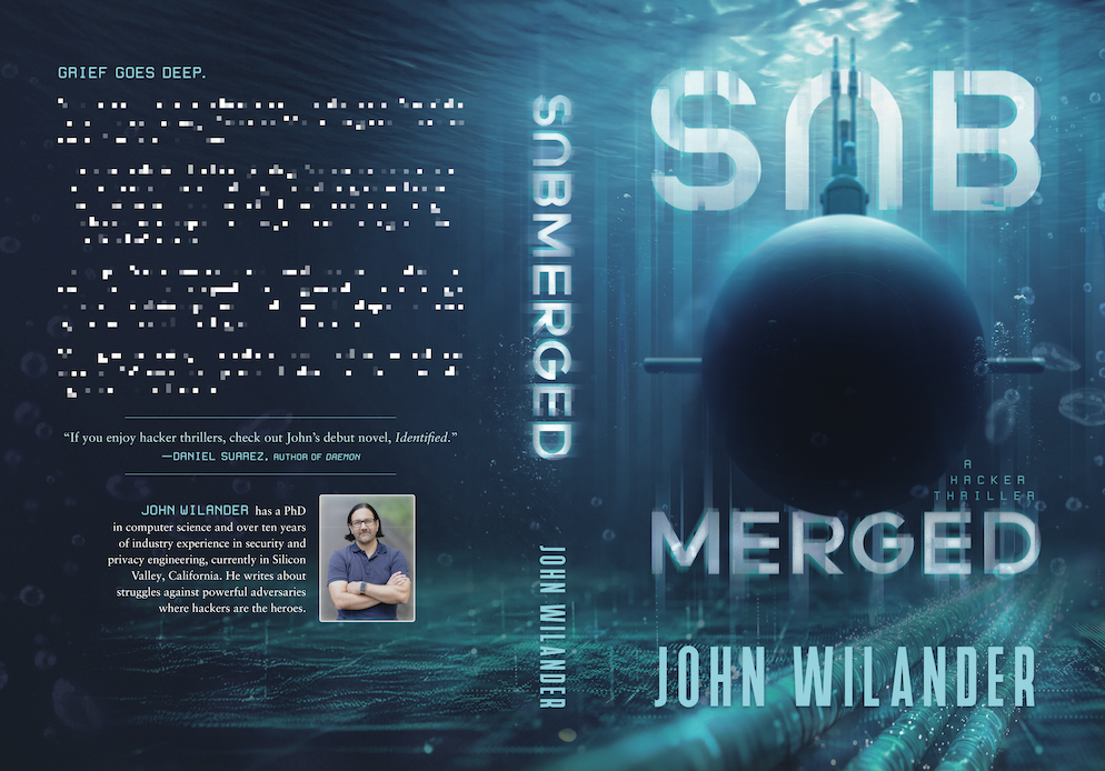 Submerged as flattened out front and back cover. The front image is underwater. The title is split into SUB MERGED with the U upside-down. In the middle the nose of a submarine coming right at the reader. On the ocean floor subsea cables. The back has a pixelated blurb, a photo of John, a short bio, and a recommendation from author Daniel Suarez.